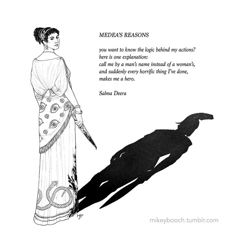 the image is a drawing accompanied by text titled "medea's reasons" by salma deera. the drawing depicts a woman (presumably medea) in a classical greekstyle dress, holding a dagger. her dress features decorative eyes and snakes. beside her is a dark shadow in the shape of a male figure in armor. the text suggests that if medea was viewed as a man, her actions would be seen as heroic rather than horrific.