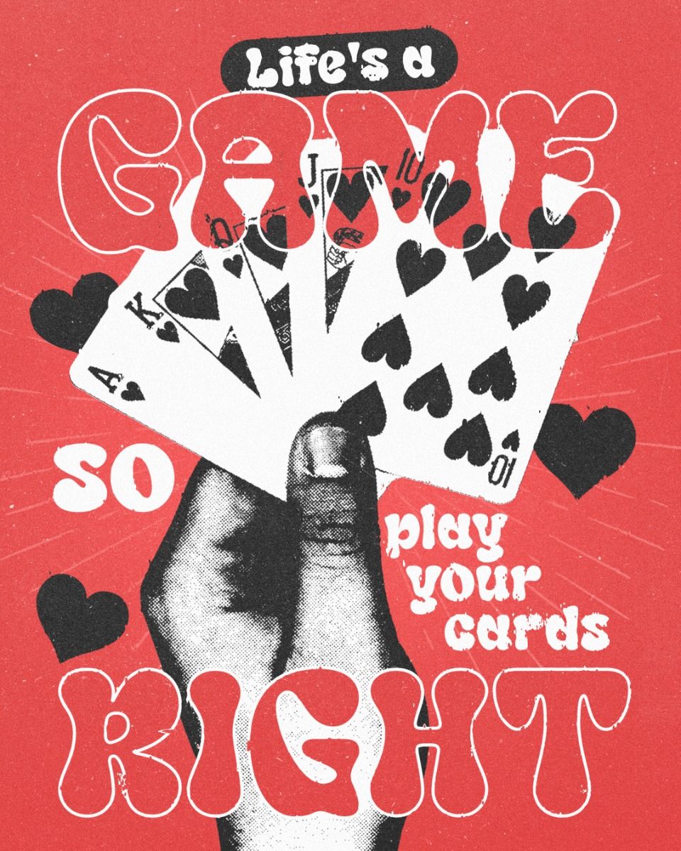 the image features a hand holding playing cards with hearts, with an ace, king, jack, and ten of hearts visible. the background is red with textured effect. text in white and red reads "life's a game," "so," "play your cards," and "right." there are also black heart shapes in the background.