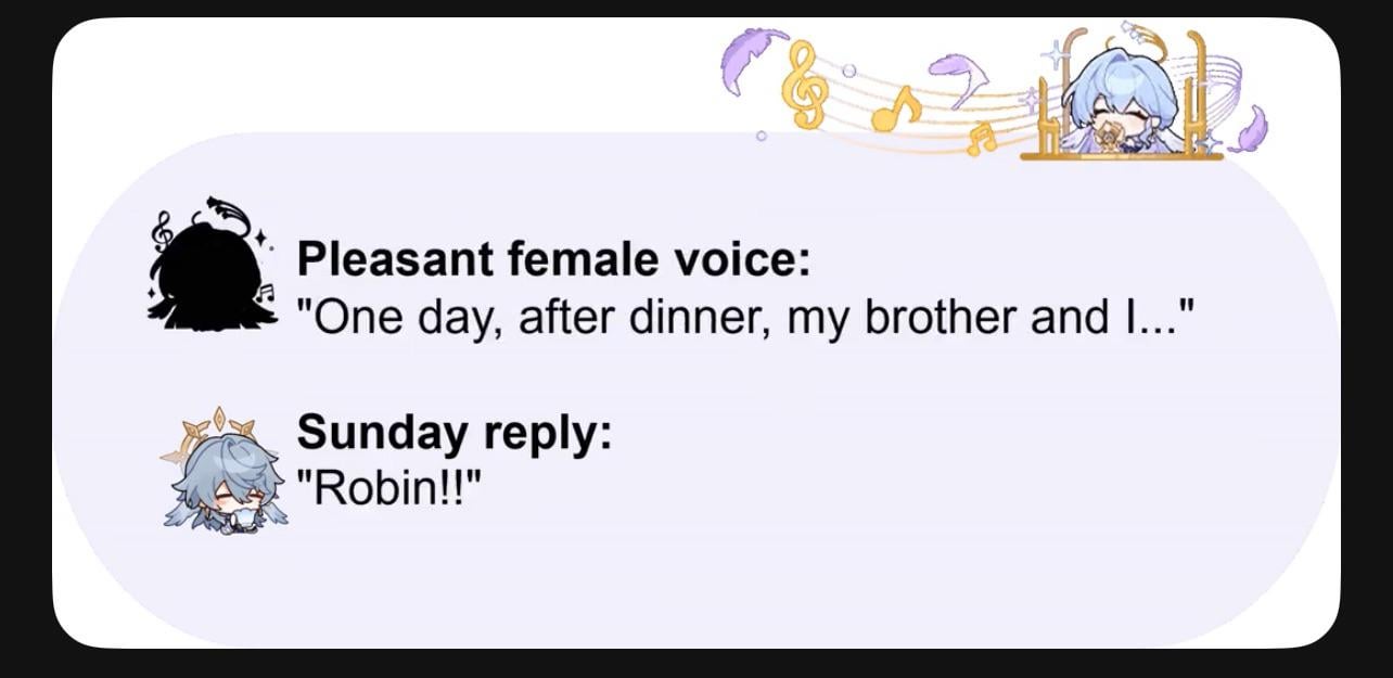 he image shows a memelike text conversation.  the top part features a silhouette of a female character with musical notes and a quote: "one day, after dinner, my brother and i..."  below, a chibistyle character resembling a genshin impact character (presumably robin) replies simply with "robin!!". the overall style is lighthearted and comedic. the visual elements consist of character illustrations and stylized speech bubbles that evoke a message app interface.