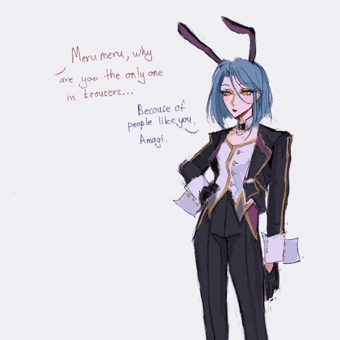 the image is a digital fanart drawing of an animestyle girl named meru. she's wearing a black suit with a white waistcoat, accompanied by bunny ears. the art style is loose and slightly sketchy, giving it a casual and expressive feel. a speech bubble presents a dialogue between meru and a character called amagi, discussing why meru is the only one in trousers. the overall mood is playful and slightly humorous.