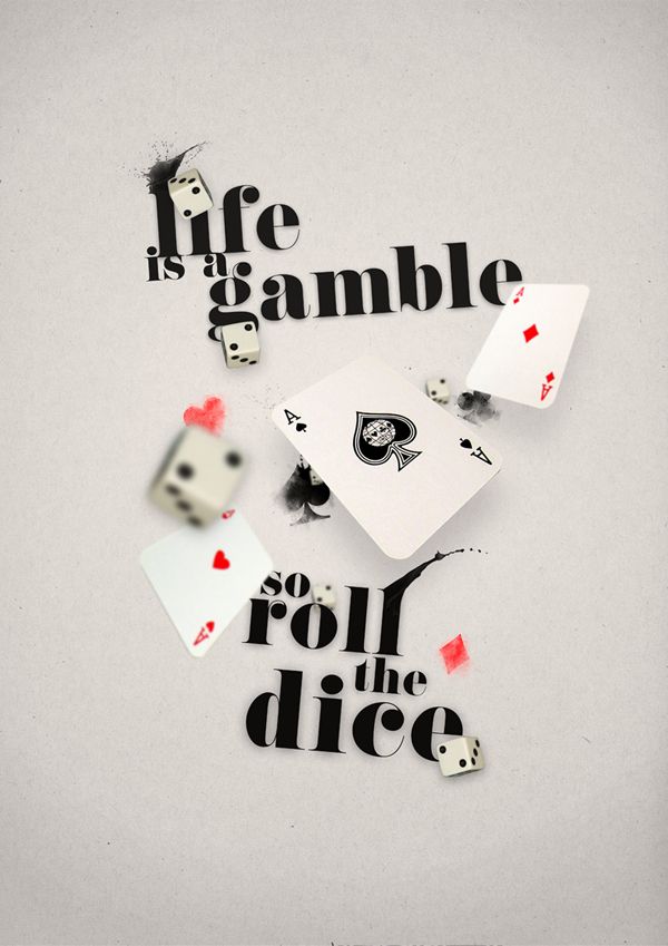 the image features a motivational design with the phrases "life is a gamble" and "so roll the dice" written in bold black typography. scattered around the text are dice and playing cards, including the ace of spades and the ace of diamonds. the dice and cards are slightly blurred, suggesting motion. there are also small splatters of black ink around some of the dice and cards, adding a dynamic element to the composition. the overall aesthetic is clean and minimalist with a focus on black and white, with small pops of red from the playing cards' suits. the theme is centered around risktaking and embracing the unpredictable nature of life.