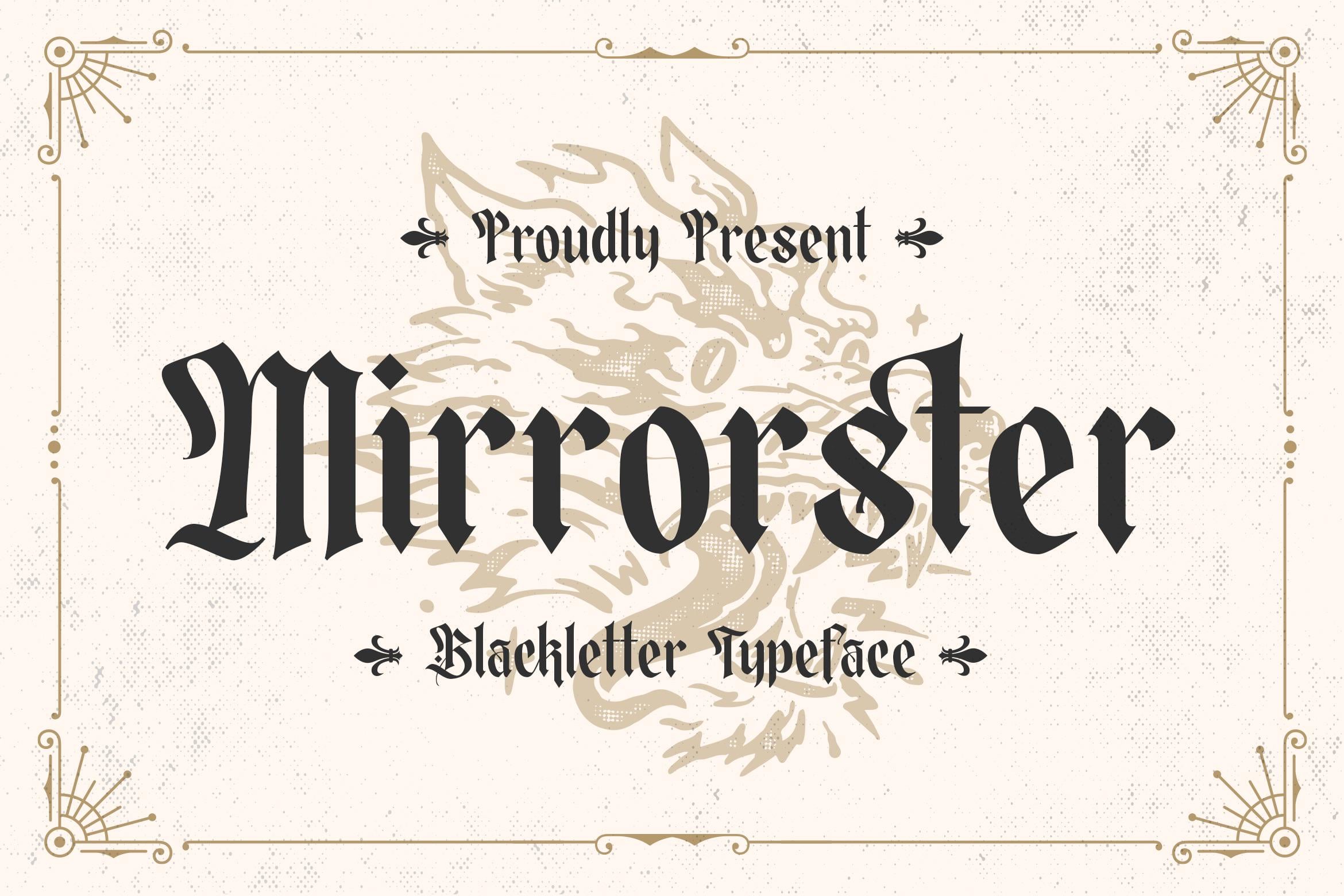 the image showcases a promotional design for a new typeface called "mirrorster."  the design features the typeface name in a bold, blackletter style.  a stylized wolf's head, rendered in beige tones and outlined with flames, sits behind the text. the background is a textured cream or beige color that gives an aged, vintage aesthetic. ornate decorative elements frame the design, adding to the classic feel.  the words "proudly present" and "blackletter typeface" flank the main text. the overall style is highly reminiscent of vintage or retro design elements.