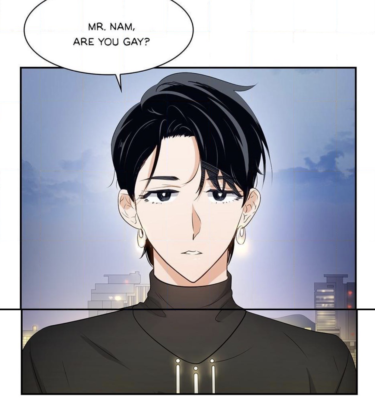 the image is a panel from a manhwa (korean comic) or webtoon, likely belonging to a bl (boy's love) genre. it features a closeup of a young man, identified as "mr. nam," with dark hair styled in a short, slightly messy look. he wears a black turtleneck and gold hoop earrings. his expression is serious and somewhat pensive.  the background is a cityscape at dusk or night. a dialogue bubble above him contains the question, "mr. nam, are you gay?" this suggests a scene of confrontation or a significant moment in the narrative where the character's sexuality is directly addressed.  the art style is characteristic of many modern korean comics, with clean lines and a focus on emotional expression.