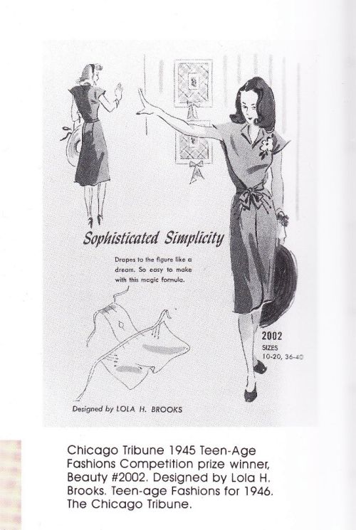 this is a vintage fashion illustration of a dress pattern design by lola h. brooks. the design, titled "sophisticated simplicity," was the prize winner in the chicago tribune 1945 teenage fashions competition, beauty #2002. the image features sketches of a woman wearing the dress, along with diagrams of the pattern pieces. the pattern is available in sizes 1020 and 3640. the image is a blackandwhite illustration.