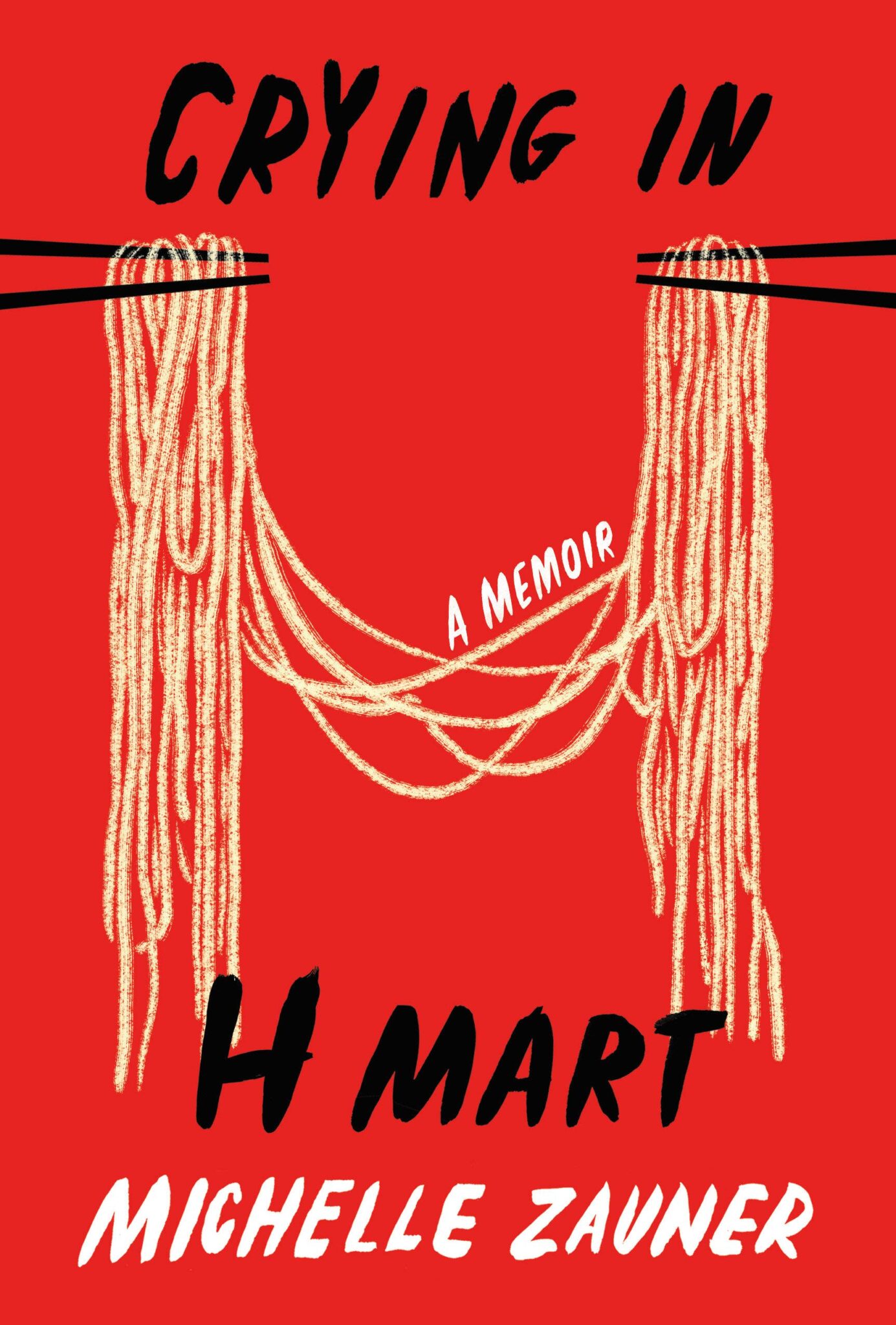 the book cover for "crying in h mart" by michelle zauner. the cover features a red background with two strands of noodles hanging from chopsticks, forming an "h" shape. the title "crying in h mart" is written in black bold letters at the top of the cover, with "a memoir" in white letters beneath the noodles. the author's name, "michelle zauner," is written in white bold letters at the bottom of the cover. the image evokes themes of korean american identity, food, and grief, which are central to the memoir.