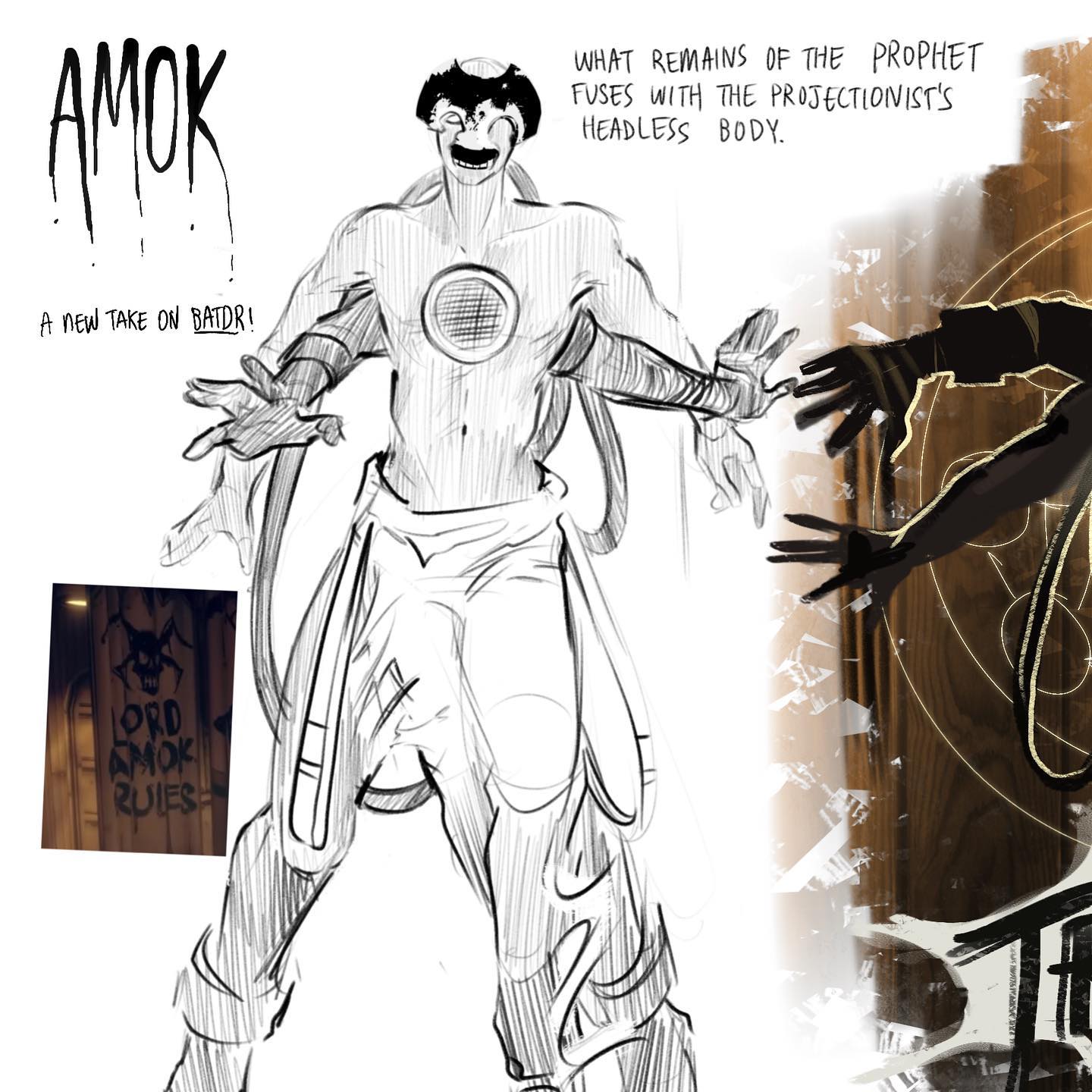 this image presents a concept sketch of a character labeled "amok." it's described as "a new take on batdr," suggesting a connection to the game "bendy and the dark revival."  the character has a lean, muscular physique,  with a circular opening on their chest, and a crazed, laughing expression. they wear loose pants and have cables or wires protruding from their body. annotations explain that amok is formed from the remnants of a "prophet" fusing with a "projectionist's headless body," both likely characters from the game.  the overall style is rough and energetic, typical of concept art. ```