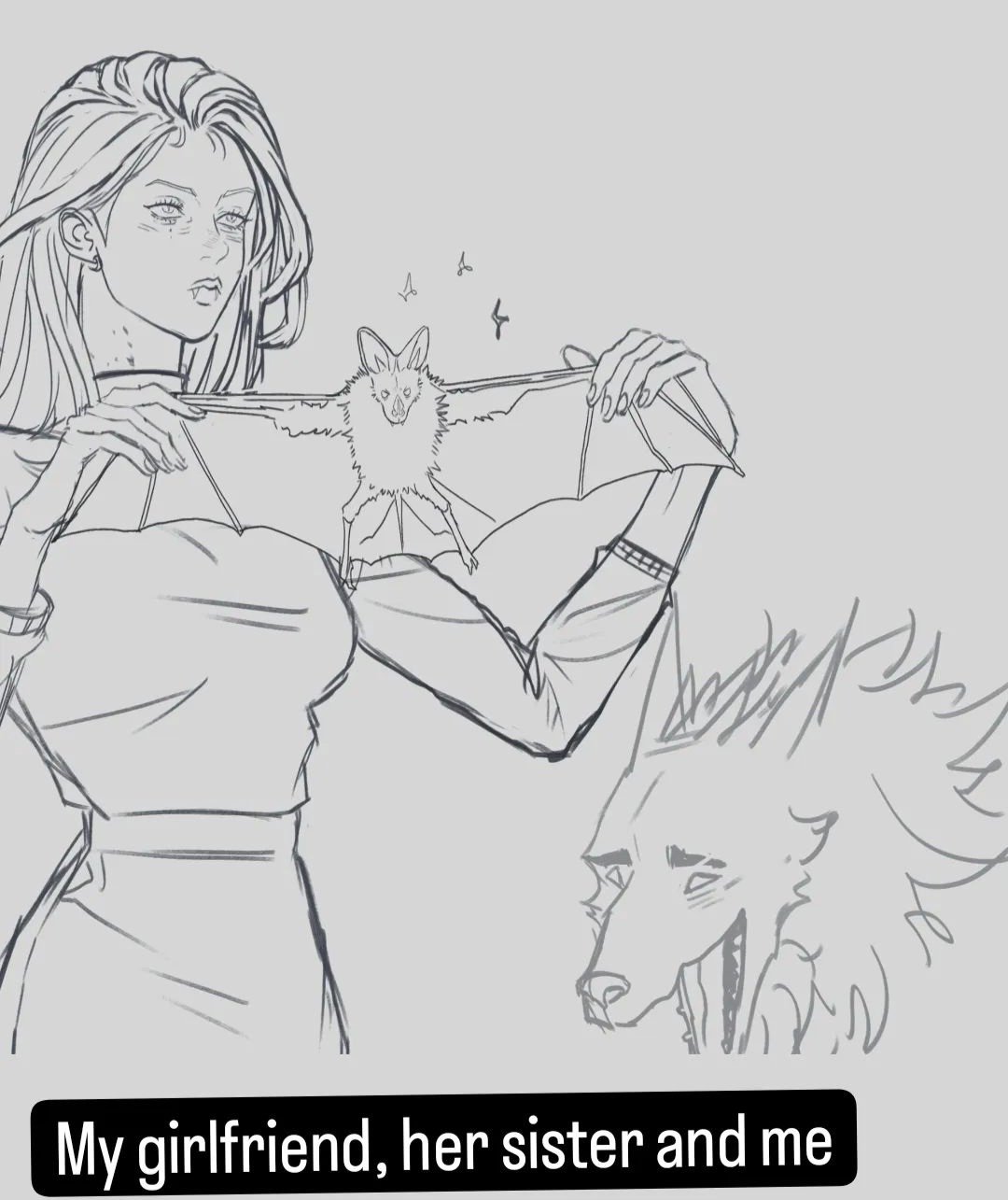 the image shows a sketch or drawing of a vampire woman holding a bat (her sister) with a wolf/werewolf figure (the person who took the picture) in the background. the text in the lower portion of the image reads "my girlfriend, her sister and me".