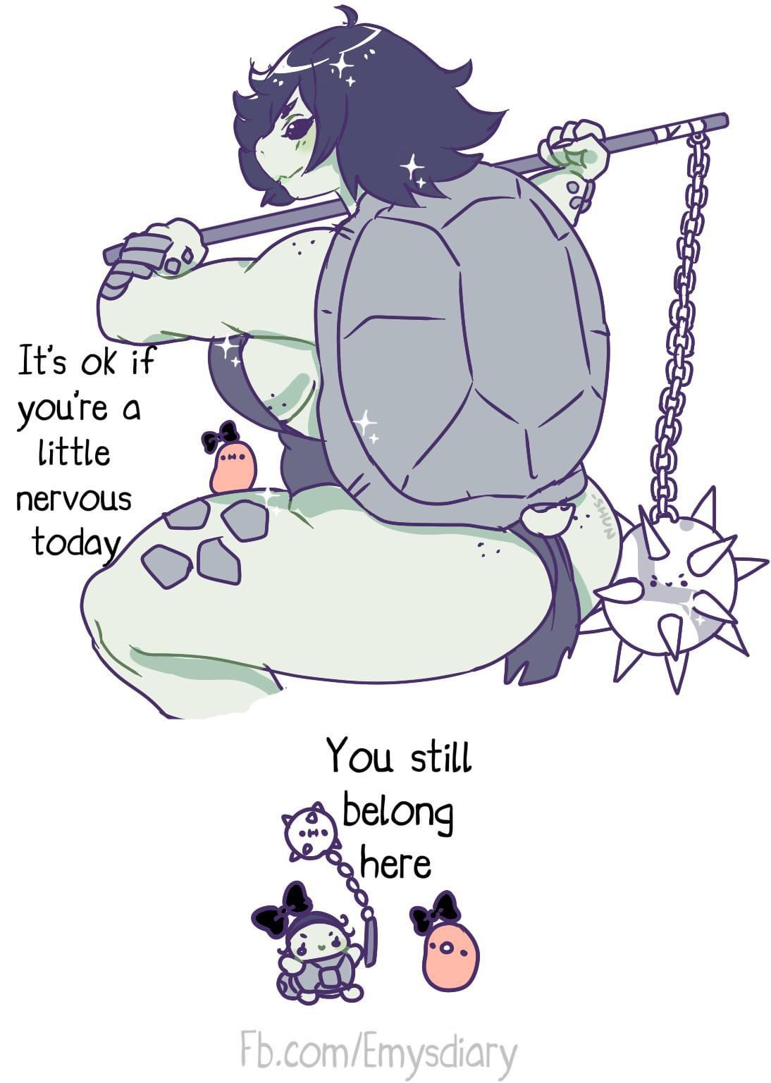 he image is a digital illustration featuring an anthropomorphic female turtle warrior. she's large and muscular, carrying a large mace with a chain.  she has dark hair and is depicted sitting, appearing somewhat tired or pensive.  smaller, chibilike versions of the turtle are also present in the image, one on her leg and two at the bottom, suggesting a supportive or comforting message. text on the image reads "it's ok if you're a little nervous today" and "you still belong here", conveying a message of acceptance and belonging. the art style is cute and slightly whimsical, with soft colors and rounded lines.  the artist's social media handle is present at the bottom.