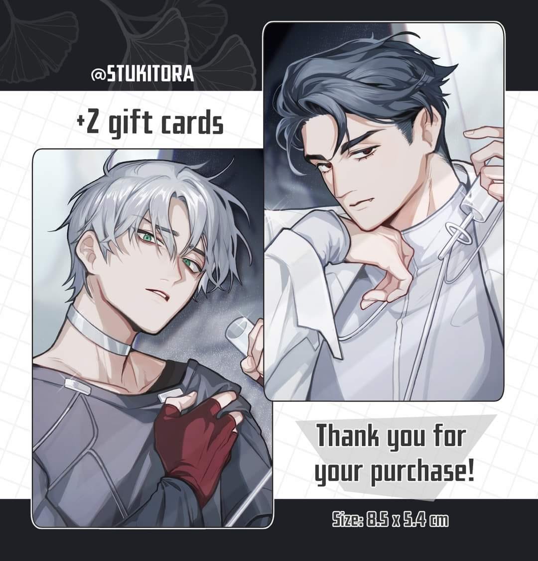two anime boys with different hairstyles are illustrated in digital art. the one on the left is wearing a grey top with black gloves and a silver necklace and has short white hair. the one on the right is wearing a white longsleeved shirt and has black hair. the image is a design for a gift card with "thank you for your purchase" written in black on a white background. the image includes the artist's tag "@stukitora" and the number "+z gift cards" at the top. the size of the card is mentioned at the bottom.