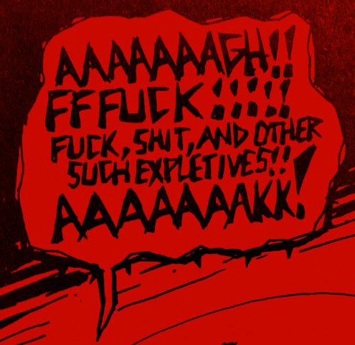 a red speech bubble with jagged edges contains the text "aaaaaaaagh!! fffuck!!! fuck, shit, and other such expletives!!! aaaaaaakk!" in a handdrawn style. the text and bubble style convey extreme anger and frustration.