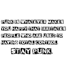 the image is a black and white graphic with a quote about punk rock. it is made of individual words cut out and arranged to create a message that is both edgy and