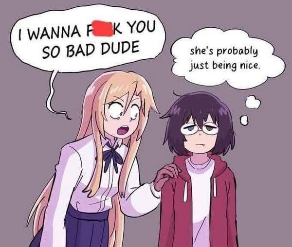 the image is a cartoon depicting two animestyle girls. the girl with long blonde hair is expressing aggressive, overtly sexual feelings towards the girl with short purple hair, saying "i wanna f you so bad dude." the purplehaired girl is visibly uncomfortable, thinking "she's probably just being nice."  the overall mood is awkward and highlights an uncomfortable interaction between the two characters, with one expressing unwanted advances. the art style is reminiscent of webcomics or online manga.
