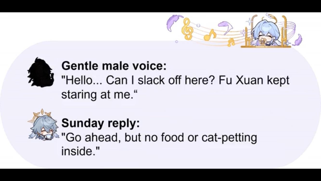 he image shows a text message conversation between two characters from the game genshin impact. the first message is from a gentle male voice asking if they can slack off because fu xuan keeps staring at them. the second message, from someone named sunday, grants permission to slack off but prohibits food or catpetting inside.  the image includes stylized illustrations of the characters in the conversation, alongside musical notes in the background. the style suggests it's a meme or fanart based on the game.