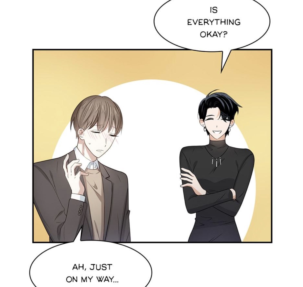 he image is a panel from a manhwa (korean comic) or webtoon. it features two male characters: one appears slightly anxious, while the other is calm and smiling. they are engaged in a conversation; a speech bubble above the calm character asks, "is everything okay?", while a speech bubble below the anxious character responds, "ah, just on my way...".  the art style is clean and modern, with softly colored backgrounds and expressive character designs. the overall mood suggests a moment of slight tension or concern within a romantic or close relationship between the two men.