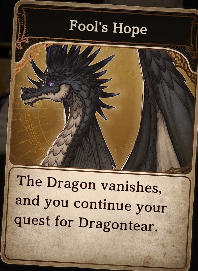 this image showcases a digital illustration featured on what seems to be a card, likely from a board game or a digital card game.  the illustration features a dragon in profile view against a gold background.  the dragon is primarily black with a white chest and underbelly.  the background features a circular pattern reminiscent of a compass.  the text at the top of the image reads "fool's hope" and the text at the bottom reads "the dragon vanishes, and you continue your quest for dragontear."  the entire image is bordered by a dark brown, stylized border.