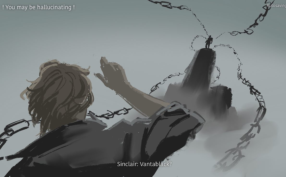 the image is a digital illustration of a person in a dark, smoky environment. the person is reaching upward towards the sky. there is a chain that is attached to the person's hand and wrapped around the person's arm. the chain wraps upward towards the top of the image, where it forms a large loop around a silhouetted figure on a pillar or platform. the background of the image is gray and smoky, as if it is a cloud or fog. the overall impression of the image is mysterious and unsettling. the text "you may be hallucinating" appears in the top left corner of the image, and the text "sinclair: vantablack?" appears in the bottom center of the image.