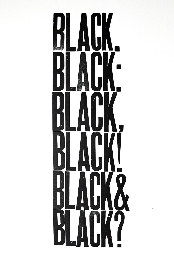 the image is a graphic with the word "black" repeated vertically in large, bold, black block letters against a white background. each instance of the word "black" is followed by a different punctuation mark: a period, a hyphen, a comma, an exclamation point, an ampersand, and a question mark.