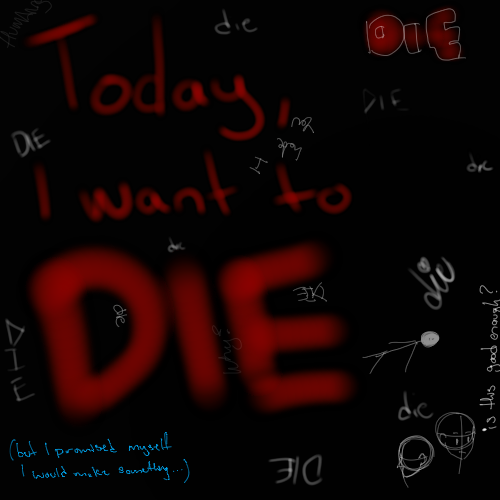 he image is a dark, grungestyle piece of digital art. the dominant feature is the word "die" written in large, red, blurry letters.  surrounding the main text are smaller, hastily written instances of the word "die" in various styles, along with other scribbles and stickfigure drawings. a small, hopeful message at the bottom reads "(but i promised myself i would make something...)", hinting at a struggle with suicidal thoughts. the overall mood is dark, intense, and reflective of suicidal ideation.
