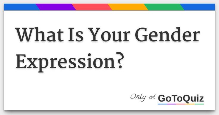 the image is a quiz question that reads "what is your gender expression?" at the top of the image. below is the text "only at gotoquiz". the image has a white background and a colorful banner at the top of the image.