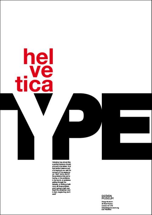 this is a design poster featuring the word "helvetica" in red stacked vertically above the word "type" in bold black letters. a small paragraph of text sits under the "y". the design museum logo and address information are placed at the bottom right corner of the poster.