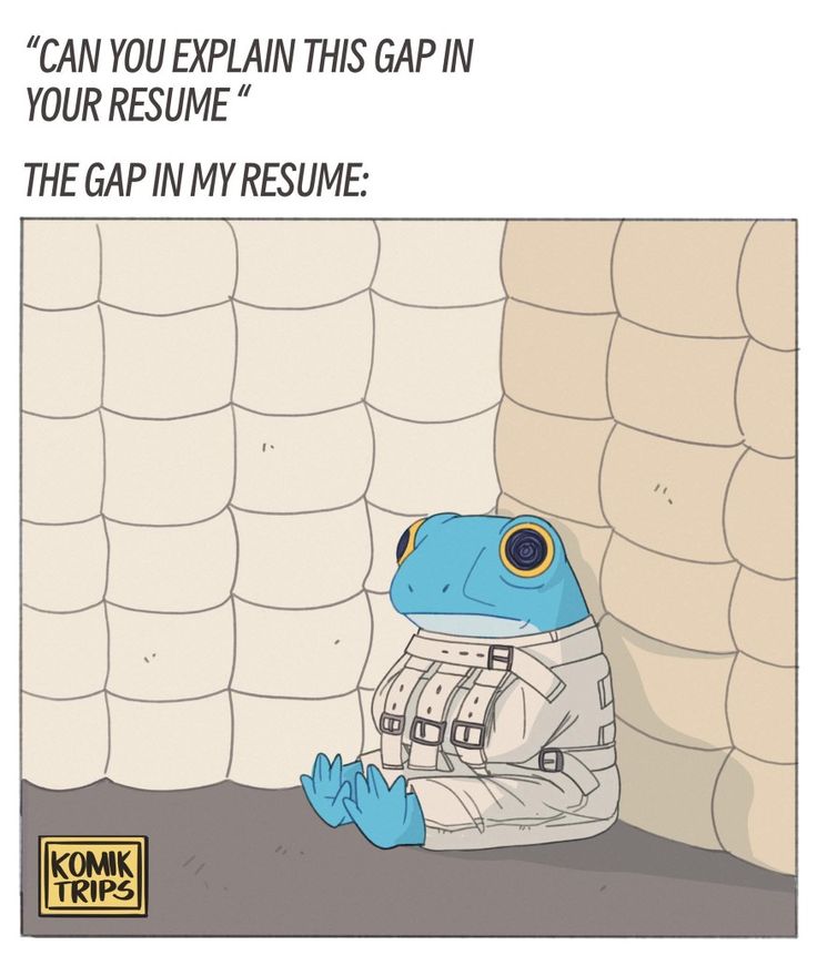 the image is a meme about explaining a gap in one's resume. the top portion of the image has the text: "can you explain this gap in your resume". the bottom portion has the text: "the gap in my resume:". below the texts, there is a cartoon image of a blue frog wearing a straight jacket and sitting in a padded cell. in the bottom left corner is the "komik trips" logo.