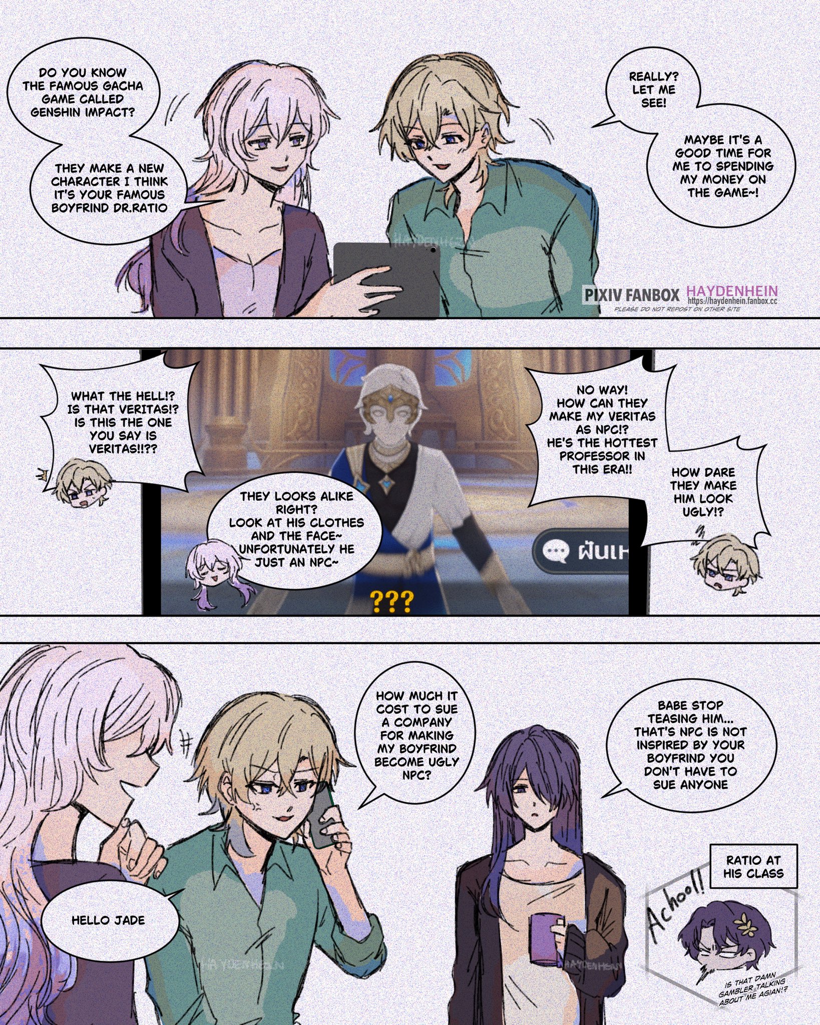 the comic strip is about a genshin impact player who is arguing with their friend about the new character in the game, which happens to be their boyfriend veritas as an npc. the player is upset that veritas is an npc and wants to sue the company that made the game for making their boyfriend look ugly. the friend is trying to calm them down and says that the character is not inspired by their boyfriend and that they shouldn't sue anyone.  the friend also points out that their boyfriend would probably be happy to see himself in the game, even if it is as an npc.