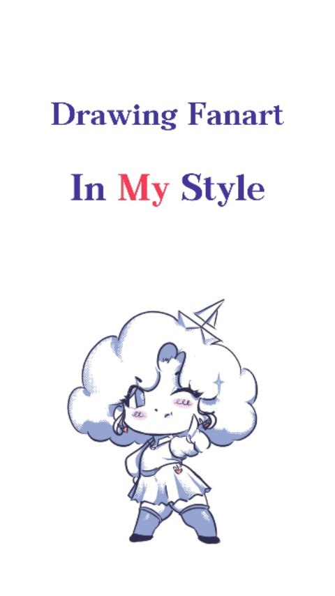 the image showcases a digital drawing of a cute, chibistyle girl character.  the character has fluffy cloudlike hair, large eyes, and is depicted in a playful pose. the text at the top reads "drawing fanart in my style," indicating that the image is a piece of fan art drawn in a specific artistic style. the overall aesthetic is light, playful, and distinctly cartoonish.