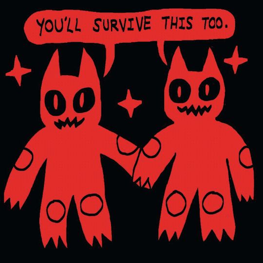 two red cartoon monsters stand facing forward on a black background. they are holding hands, and one says in a speech bubble, "you'll survive this too." there are small white stars around their heads.