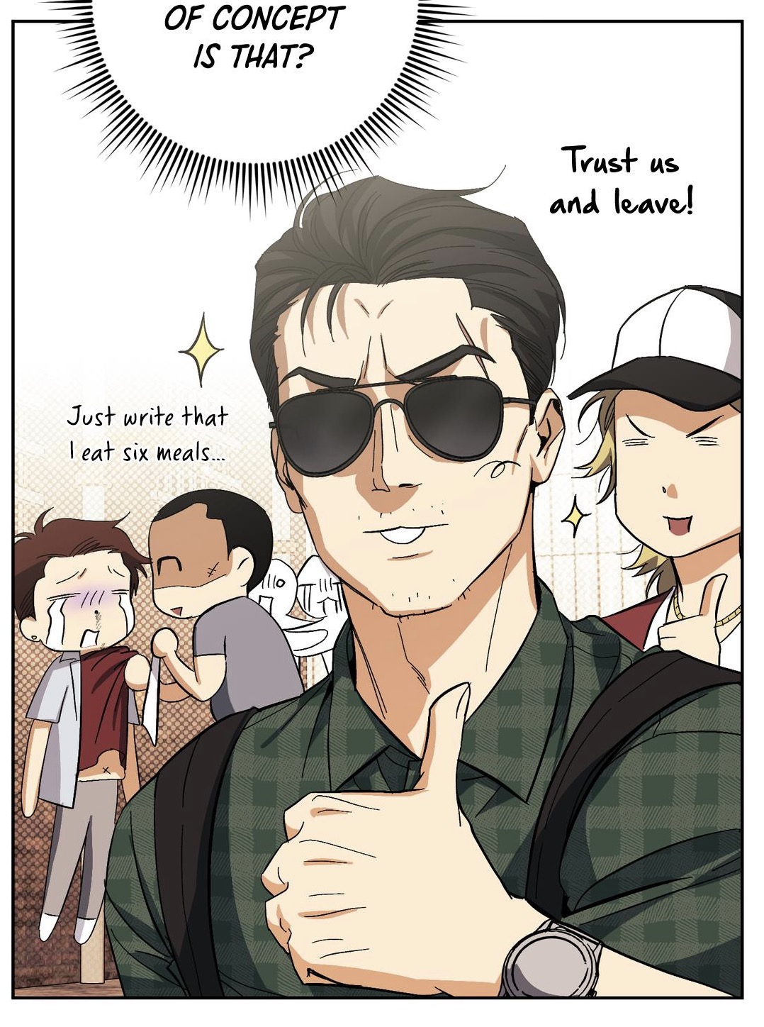 he image is a digital illustration from a webtoon or mangastyle comic. the main focus is a man in sunglasses and a plaid shirt giving a thumbsup gesture. he is surrounded by smaller chibistyle characters, some of whom seem to be assisting him.  one character is crying.  there is speech bubble text indicating that he is instructing someone to write that he eats six meals a day. the background is muted, and the overall tone is humorous and lighthearted.  the style is distinctly digital drawing, leaning towards a graphic novel or comic book aesthetic.