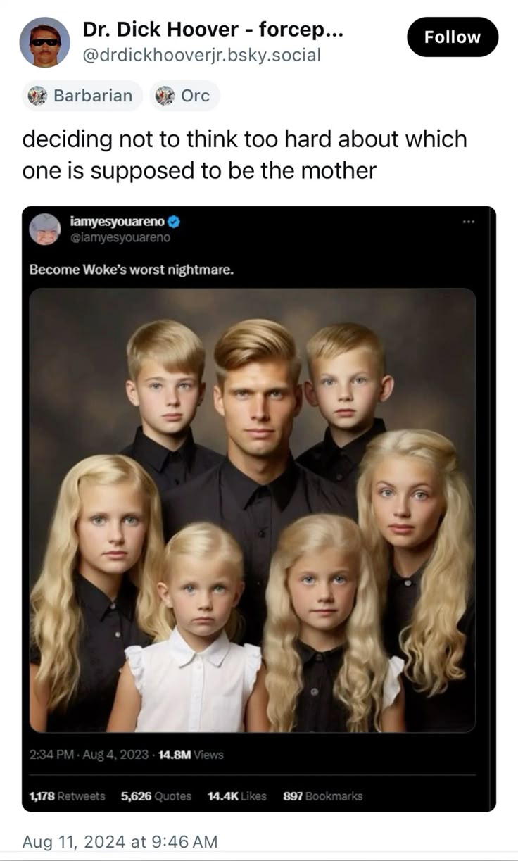 the image is a tweet from dr. dick hoover with the username @drdickhooverjr.bsky.social. the tweet shows a picture of a family with two parents, all of them are blonde hair and pale skin. the caption says "deciding not to think too hard about which one is supposed to be the mother". the image is reposted from iamyesyouareno with the text "become woke's worst nightmare".