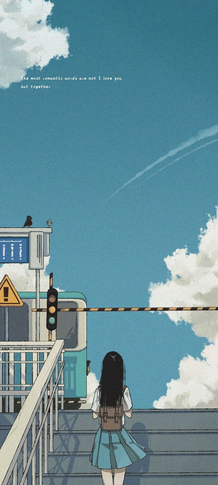 an animestyle illustration featuring a girl in a school uniform standing on steps leading to a train crossing. the sky is blue with fluffy white clouds. a train barrier is down with a train behind it. a sign with an exclamation mark is visible. the text "the most romantic words are not i love you, but together." is at the top of the image. the girl has long black hair and is wearing a backpack.