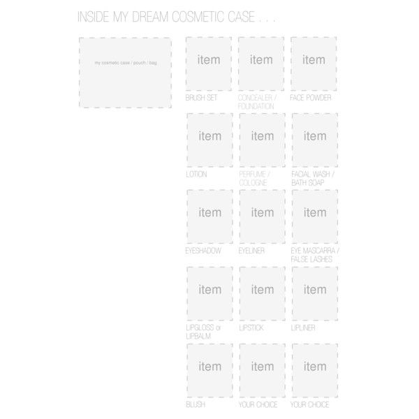 the image shows a template of a cosmetic case layout, titled "inside my dream cosmetic case...". it consists of a grid with empty squares to be filled with desired items, with labels such as: brush set, concealer/foundation, face powder, lotion, perfume/cologne, facial wash/bath soap, eyeshadow, eyeliner, eye mascara/false lashes, lipgloss or lipbalm, lipstick, lipliner, blush, and two sections labeled "your choice".