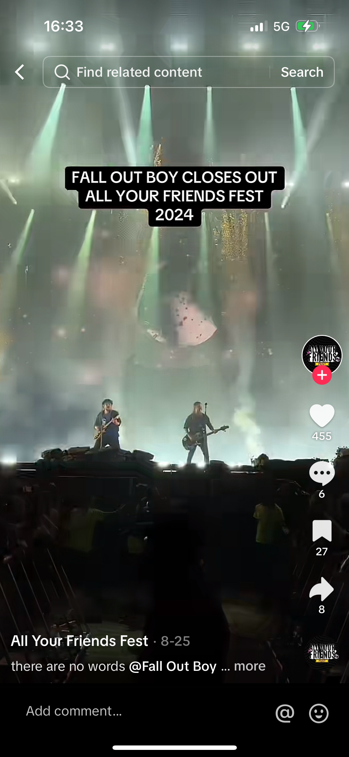 this is a screenshot from a tiktok video. the video is about fall out boy's performance at the all your friends fest in 2024. the video shows fall out boy performing on stage, with the band's name and the festival name displayed on the screen. the video also shows the crowd cheering and enjoying the performance.  the tiktok interface is visible with the heart, comment, and share buttons.  the tiktok video is captioned "all your friends fest 825 there are no words @fall out boy...more".  the video is set to a song by fall out boy.