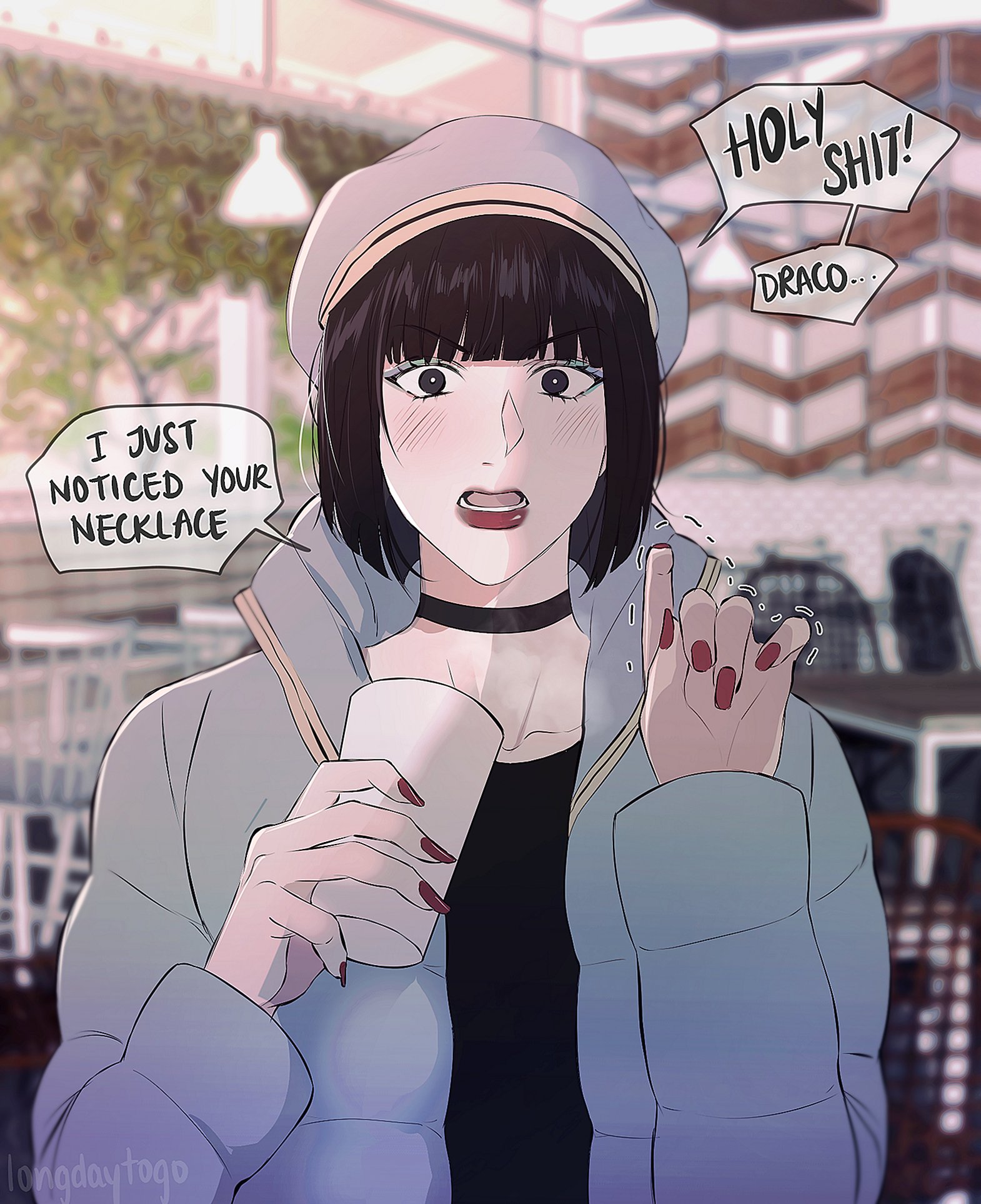 the image is an animestyle illustration or digital painting of a young woman with short, dark hair and bangs. she is wearing a light blue puffer jacket, a beanie, and dark red nail polish.  she's holding a disposable coffee cup in one hand and has a surprised and slightly shocked expression on her face.  speech bubbles above her head say "holy shit!" and "draco...". a speech bubble next to her says "i just noticed your necklace". the background suggests an outdoor cafe setting with a blurred background. the artist's signature "longdaytogo" is visible in the bottom left corner. the overall style is detailed and emotive, focusing on the character's expression and reaction.