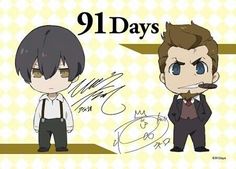 this is a fanart drawing of two men from the anime 91 days, drawn in chibi style. the drawing is in color, and the background is white with a gold banner across it. the men are wearing suits. one is wearing a black suit with a red tie and has brown hair, and the other is wearing black pants with suspenders, a white shirt and has black hair. there is stylized writing behind the characters in black.