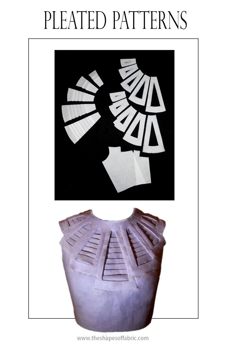 the image showcases pleated garment patterns and a completed garment with pleated details. the top half displays various paper patterns with triangular and curved shapes arranged on a black background. the bottom half shows a form or mannequin wearing a torso piece featuring pleated detailing, possibly a garment created using the patterns shown above. the title "pleated patterns" is at the top, and the website address "www.theshapesoffabric.com" is at the bottom.