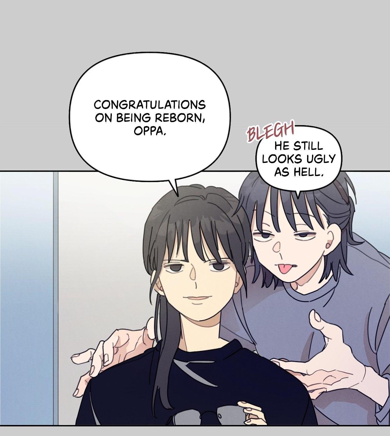 the image is a panel from a manhwa or webtoon. it features two characters, a brother (oppa) and a sister. the sister is making a sarcastic comment about her brother's appearance even after being reborn. the speech bubbles display their dialogue, with the sister expressing her displeasure. the art style is typical of korean webtoons, with clean lines and soft shading. the background is a simple grey, drawing focus to the characters.