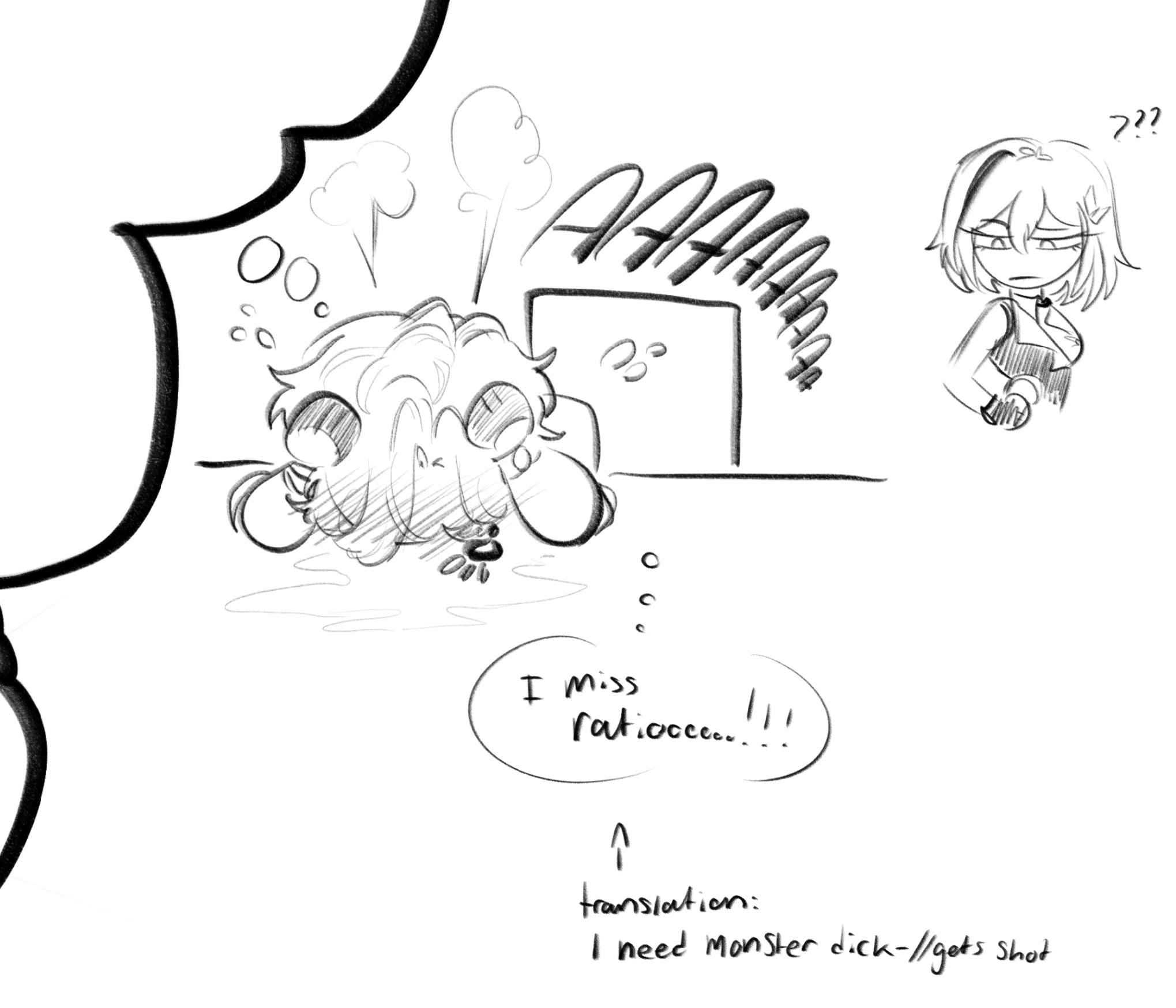 the image shows a handdrawn cartoon panel with multiple elements. on the left, a character is depicted with a disheveled appearance, possibly in distress, as indicated by the steamlike lines above the head and a puddle underneath. to the right, there's a doorway emitting the letter "a" in a repetitive pattern, suggesting a scream or loud noise. further right, there's another character with a doubtful expression, marked with question marks above the head. below these elements, a speech bubble states "i miss ratiocco...!!!", followed by an arrow and a translation that reads "i need monster dick//gets shot".
