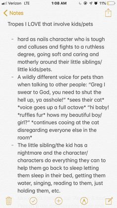 a screenshot of the iphone notes app with a list of tropes. the list is titled "tropes i love that involve kids/pets" and details three tropes, focusing on the juxtaposition of a hardened character showing a soft spot for kids or pets, using a different voice for pets, and helping a child through a nightmare.
