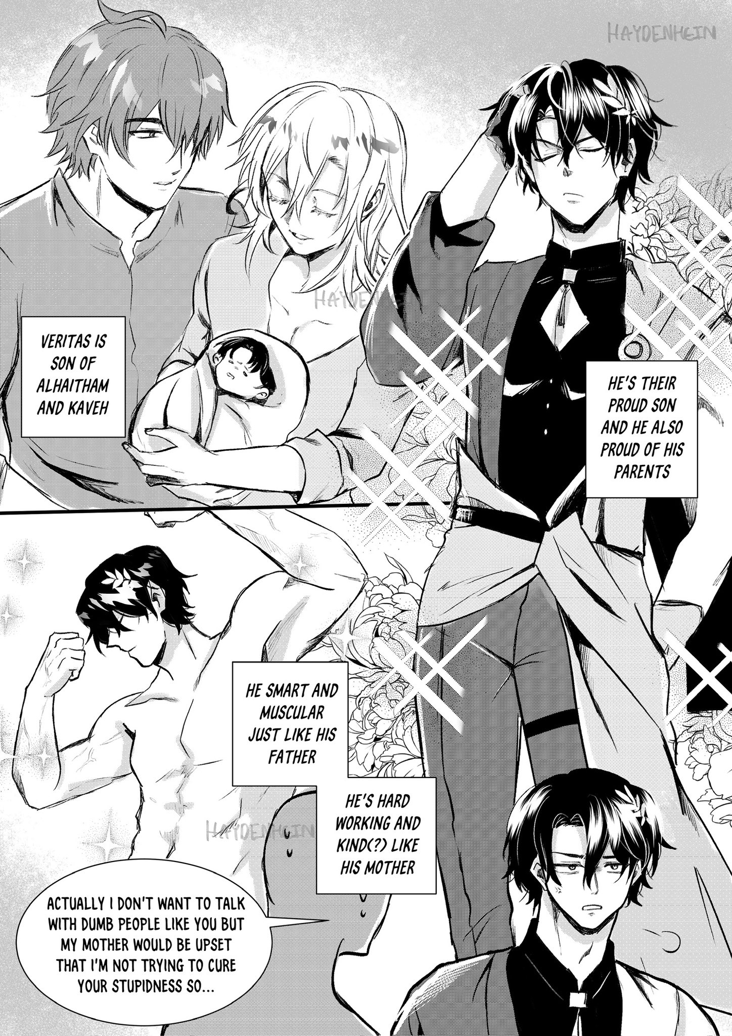 this is a black and white comic image depicting a family. in the top left panel, a tall man with dark hair and a young woman with long blond hair are holding a baby. the text in the panel states "veritas is son of althaitham and kaveh". in the top right panel, a tall man with dark hair and a sharp jawline stands and has text that reads "he's their proud son and he also proud of his parents."  the bottom left panel shows the same young woman with long blond hair but a different man that looks more muscular. the text reads "he smart and muscular just like his father" and "actually i don't want to talk with dumb people like you but my mother would be upset that i'm not trying to cure your stupidness so." the last panel shows the same man from the top right panel, but he's sitting, looking to the right, and the text reads "he's hard working and kind (?) like his mother".