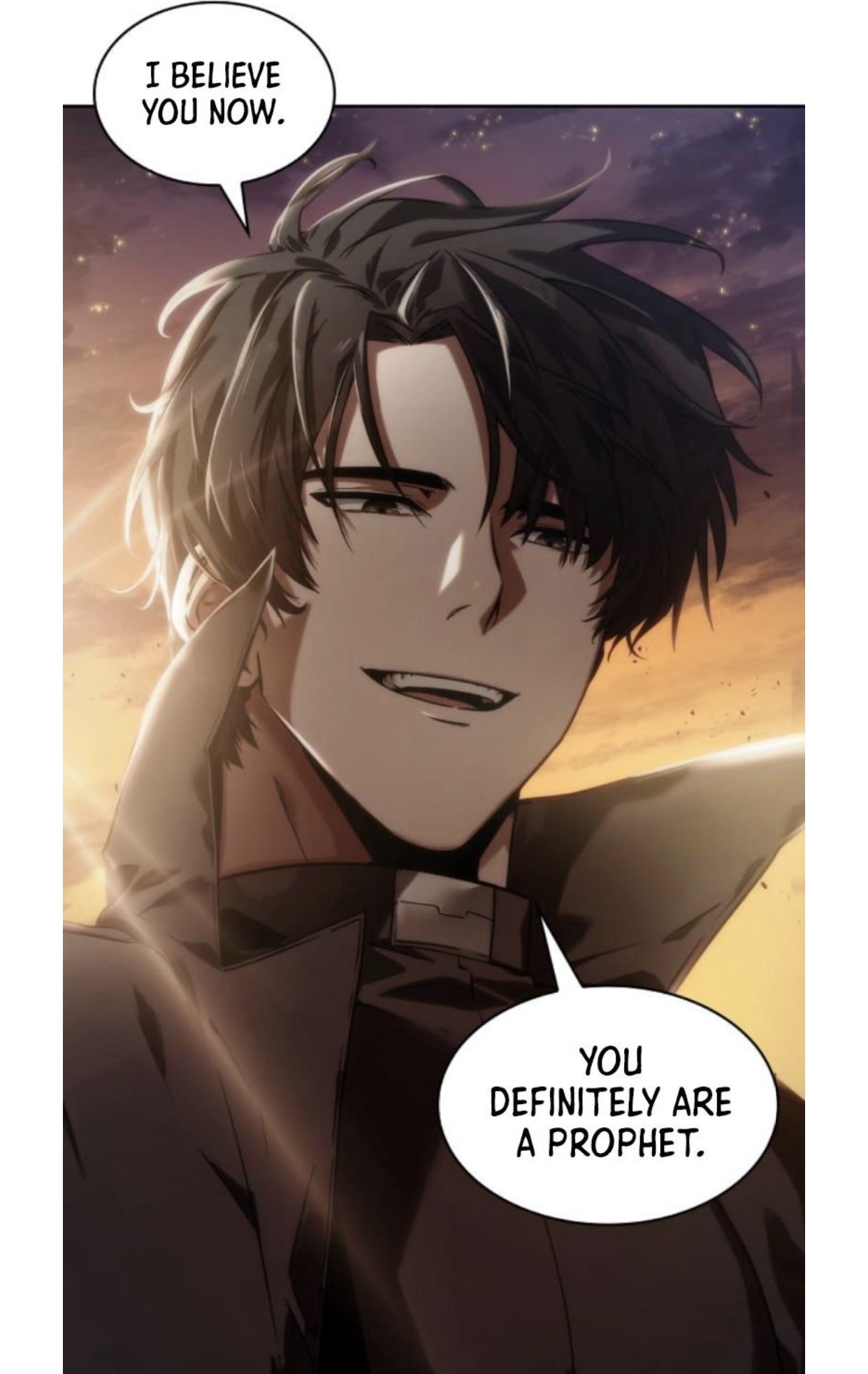 a man with dark hair and a serious expression smirks, his shadow behind him. he is wearing a dark coat and a white collar under it. the man's face is illuminated, he looks happy and excited. above him, a speech bubble says "i believe you now" and below him another speech bubble says "you definitely are a prophet." the background is a hazy light color. the man is likely a religious figure who has been recognized as a prophet.