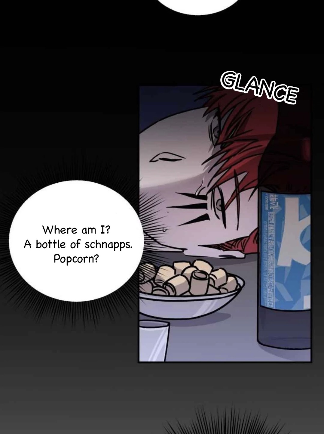 the image is a panel from a manga or manhwa, showing a young man with red hair passed out on a table. there's a bottle of schnapps and a bowl of popcorn next to him. a thought bubble above him says, "where am i? a bottle of schnapps. popcorn?"  the word "glance" is written at the top of the panel. the art style is dark and somewhat stylized.