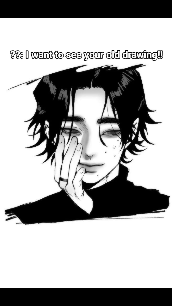 the image is a black and white illustration, possibly from an anime or manga, depicting a young man with long, dark hair. he has a somewhat melancholic expression, with his hand partially covering his face.  his eyes are expressive, conveying a sense of sadness or contemplation. he's wearing a dark turtleneck. the style is artistic and detailed, with strong contrasts between light and shadow.  text at the top reads "??: i want to see your old drawing!!" suggesting a narrative context. the overall aesthetic is stylish and emotive.
