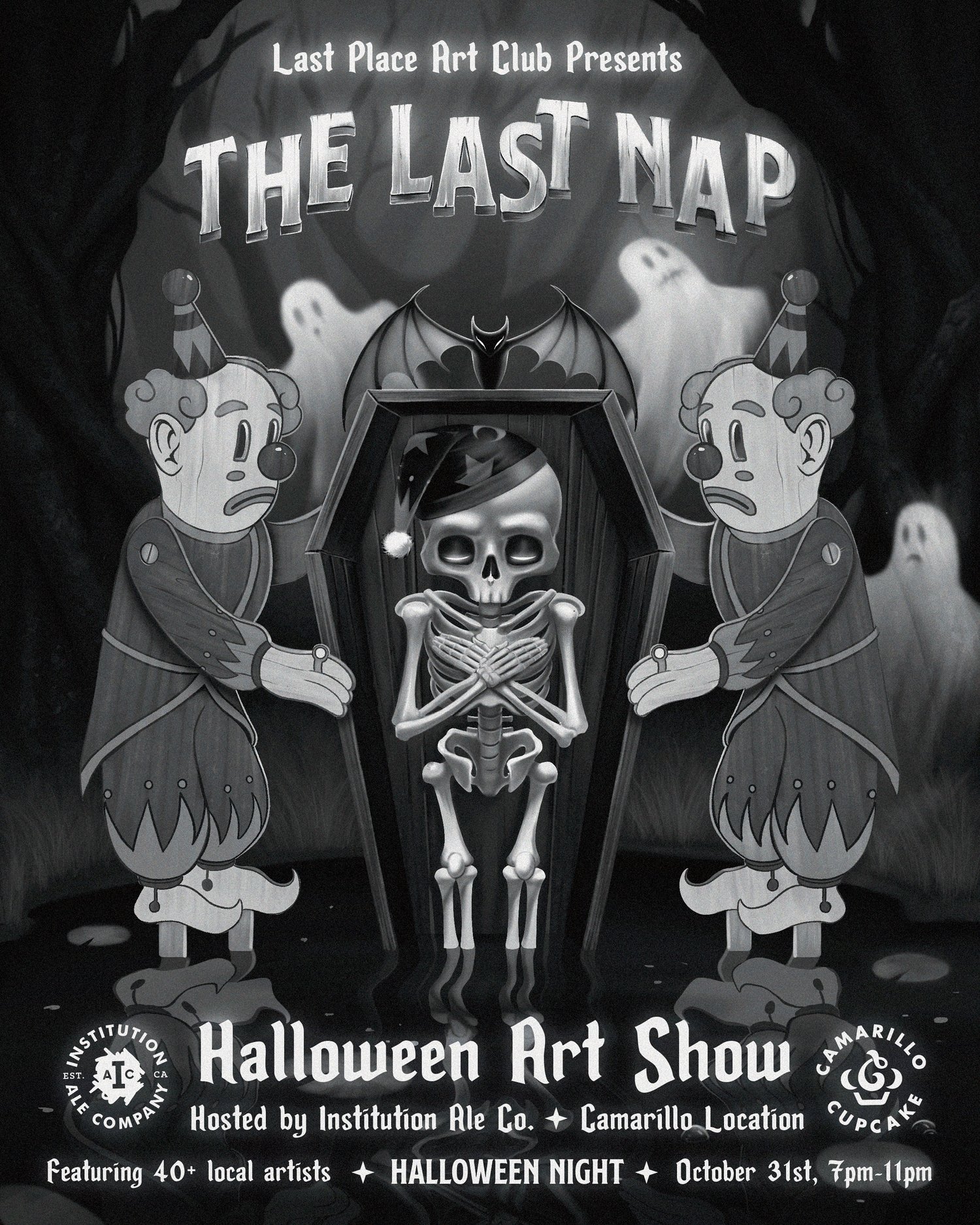 the image is a black and white halloween poster for a "halloween art show" hosted by "institution ale co." and "camarillo cupcake" with the title "the last nap" presented by "last place art club". the poster features two sad clowns holding poles, a skeleton wearing a sleeping hat inside of a coffin with bat wings above it, and three ghosts behind them. the text reads "featuring 40+ local artists + halloween night + october 31st, 7pm11pm".