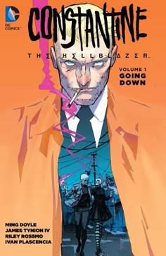 the cover of the comic book constantine: the hellblazer  volume 1: going down. the cover features john constantine standing in a dark, urban setting, smoking a cigarette, and looking down at the reader. he is dressed in his signature trench coat and tie, and the cover is very much in the dark and gritty style of the hellblazer comics.  the artwork is by riley rossmo, and the writing is by ming doyle and james tynion iv.