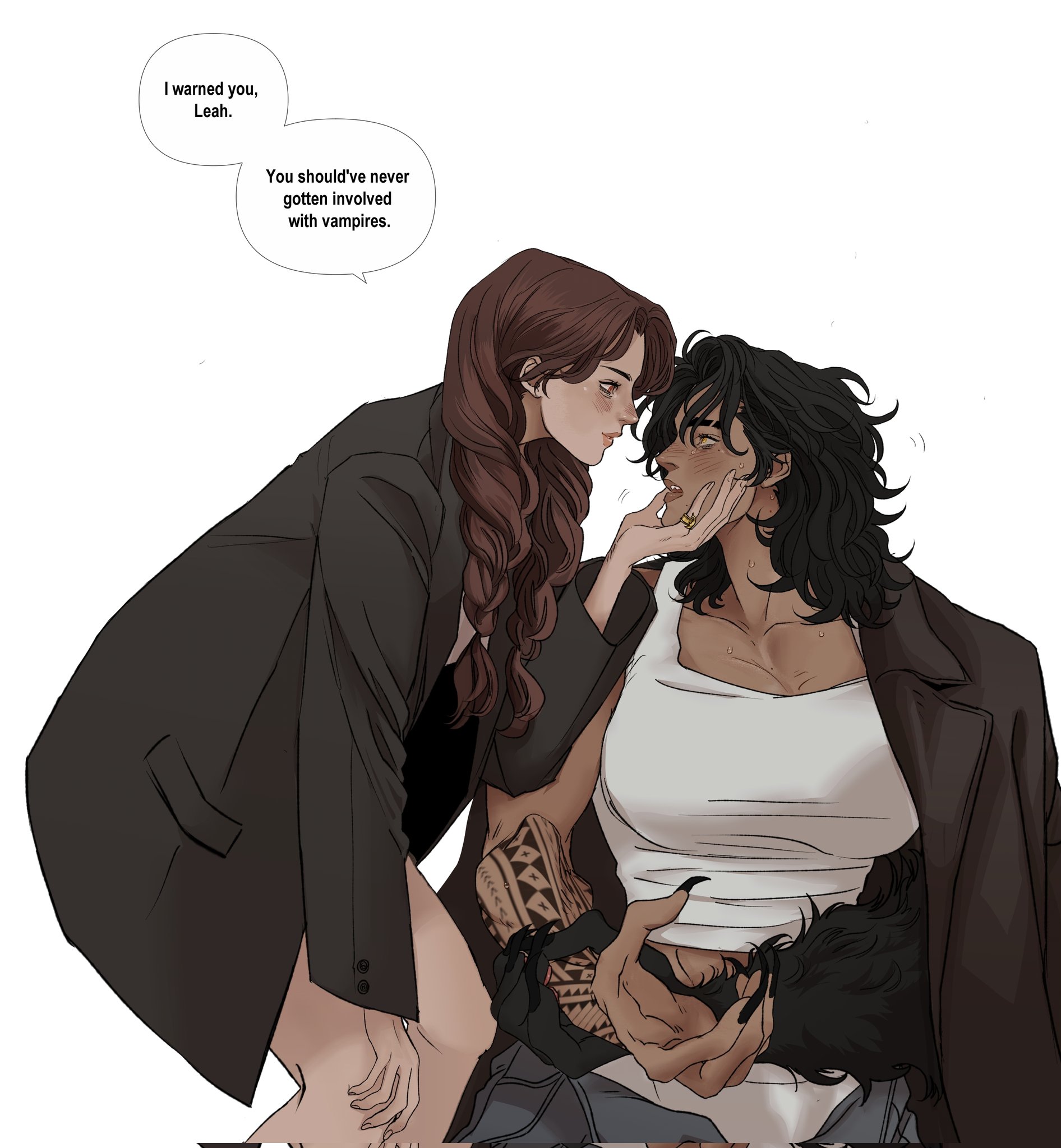 an illustration of a woman with long braided red hair, wearing a black blazer, caressing the face of another woman with dark curly hair, a white tank top, and a jacket around her shoulders. the darkhaired woman has tribal tattoos on her arm and her hands appear to be turning into monstrous claws. a speech bubble above the redhaired woman says, "i warned you, leah. you should've never gotten involved with vampires." the overall mood is intimate and fraught with danger, suggesting a romantic relationship complicated by supernatural elements.