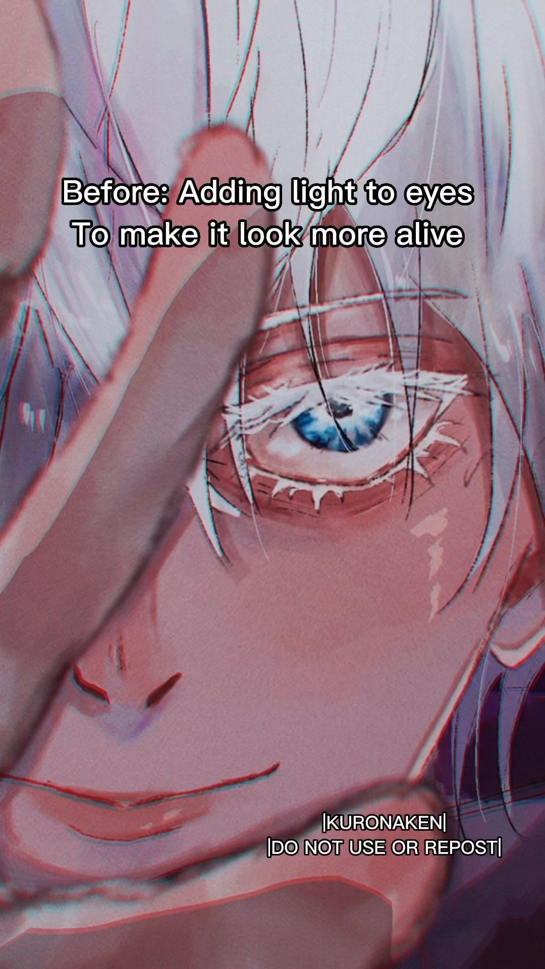 closeup shot of a stylized animestyle character's face. the image is digitally enhanced and focuses on the character's eyes, highlighting an editing process where light has been added to make the eyes appear more alive.  the character has white hair and blue eyes. text overlays indicate the image is an "before" example and includes a copyright notice. the overall style is aesthetically pleasing and showcases the artist's digital painting/illustration skills.