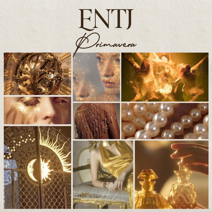 a collage of images in a golden, luxurious aesthetic, labeled with "entj" and "primavera." it includes a detailed clock, faces with gold glitter, figures dancing underwater, pearls, a celestial door with a sun, moon, and stars, a golden dress, and perfume bottles.