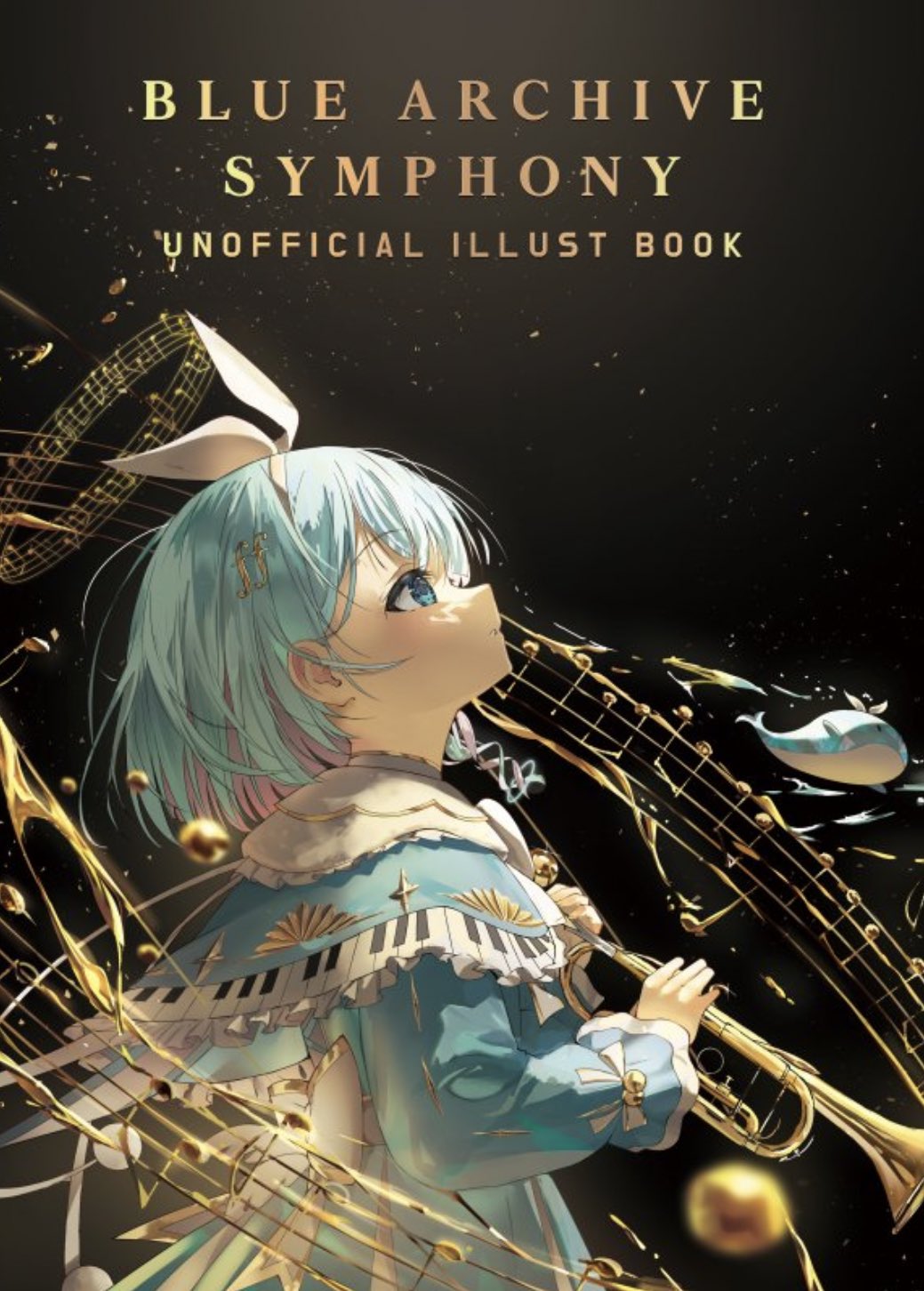 the image is a book cover for an unofficial illustration book titled "blue archive symphony". it features an animestyle girl with light blue hair and a white dress adorned with gold accents. she is holding a golden trumpet, and musical notes in gold swirl around her. a whale is seen swimming in water, partially obscured by musical notes. the background is dark, creating a dramatic contrast with the bright colors of the illustration. the overall aesthetic is dreamy and magical, suggesting a fantastical musical theme.