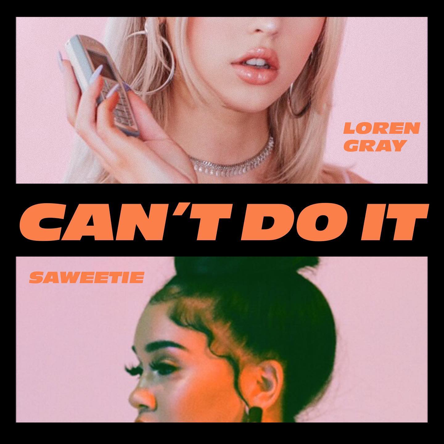 the image is the album art for "can't do it" by loren gray featuring saweetie. the top half shows loren gray holding an oldfashioned flip phone with a pink background. the bottom half shows saweetie's face in profile against a similar pink background. the title "can't do it" is between the two images. their names appear to the right of their respective images.